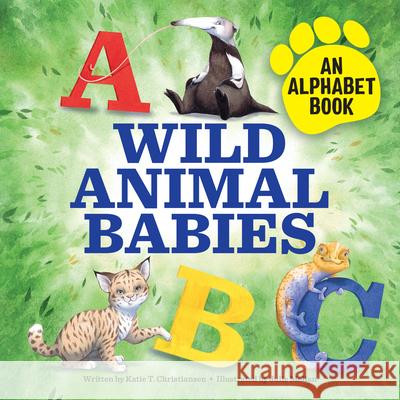 Wild Animal Babies: An Alphabet Book Katie Turner 9781647391102 Rockridge Press - książka