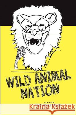 Wild Animal Nation Ted Wojtasik 9781411684287 Lulu.com - książka