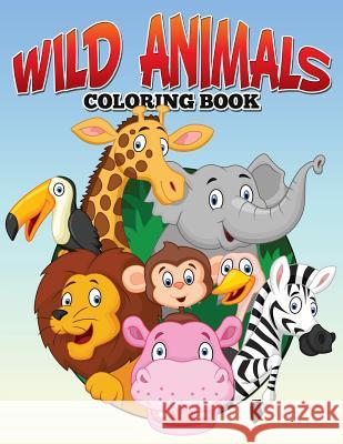 Wild Animals Coloring Book M. R. Bellinger 9781514190685 Createspace - książka