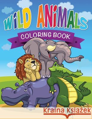 Wild Animals Coloring Book LLC Speedy Publishing 9781632873958 Speedy Publishing LLC - książka