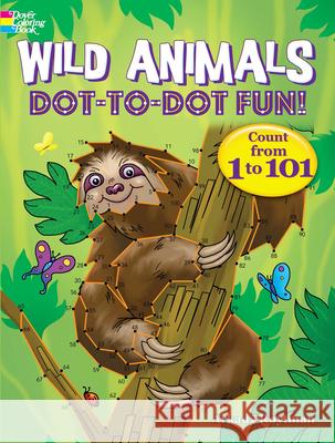 Wild Animals Dot-to-Dot Fun: Count from 1 to 101! Arkady Roytman 9780486838380 Dover Publications Inc. - książka