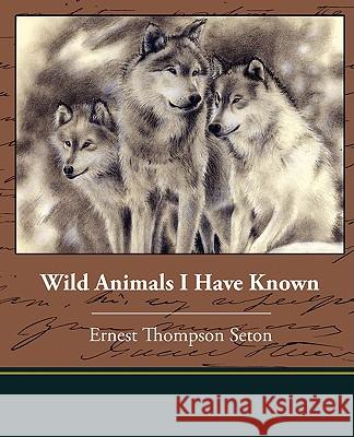 Wild Animals I Have Known Ernest Thompson Seton 9781605977201 Book Jungle - książka