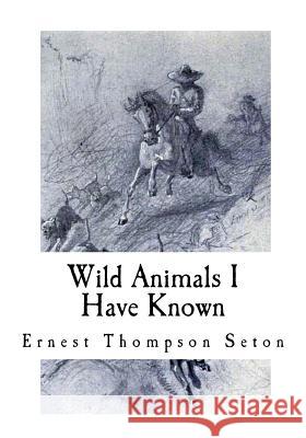 Wild Animals I Have Known Ernest Thompson Seton 9781977922847 Createspace Independent Publishing Platform - książka