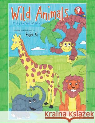 Wild Animals: Poetry for Young Children Rujina Ali 9781496995896 Authorhouse - książka