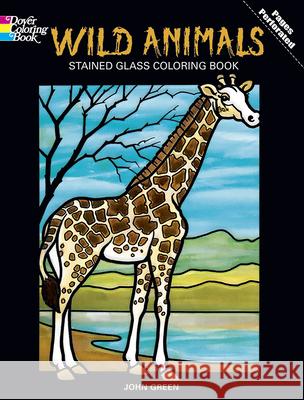 Wild Animals Stained Glass Coloring Book Green, John 9780486269825 Dover Publications - książka
