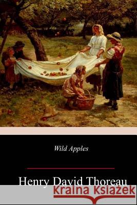 Wild Apples Henry David Thoreau 9781986728959 Createspace Independent Publishing Platform - książka