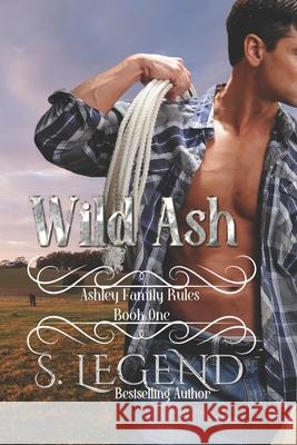 Wild Ash: (Ashley Family Rules Book One) S Legend 9781990127021 ISBN Canada - książka