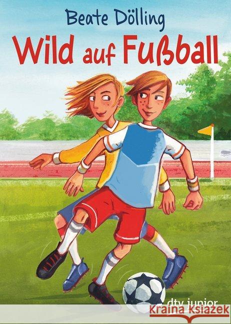 Wild auf Fußball Dölling, Beate 9783423717793 DTV - książka