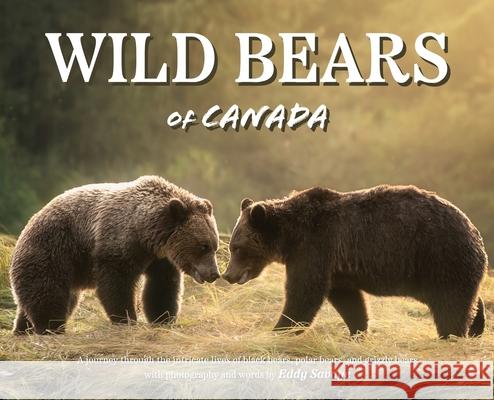 Wild Bears of Canada Eddy Savage 9781069167309 Eddy Savage - książka