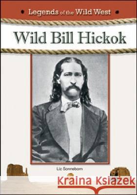 Wild Bill Hickok Liz Sonneborn 9781604135930 Chelsea House Publications - książka