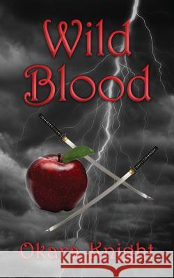 Wild Blood Okara Knight 9781500886936 Createspace Independent Publishing Platform - książka