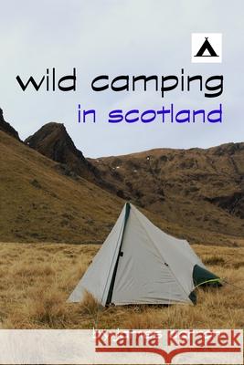 Wild Camping in Scotland James Carron 9781097848294 Independently Published - książka