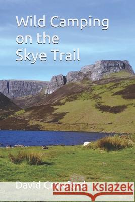 Wild Camping on the Skye Trail David Crawford 9781073075249 Independently Published - książka