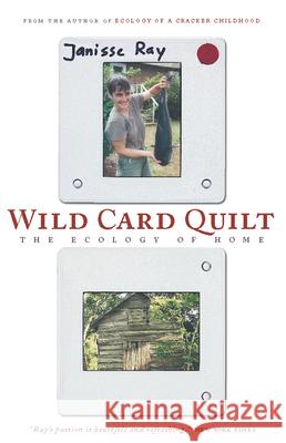 Wild Card Quilt: The Ecology of Home Janisse Ray 9781571312785 Milkweed Editions - książka