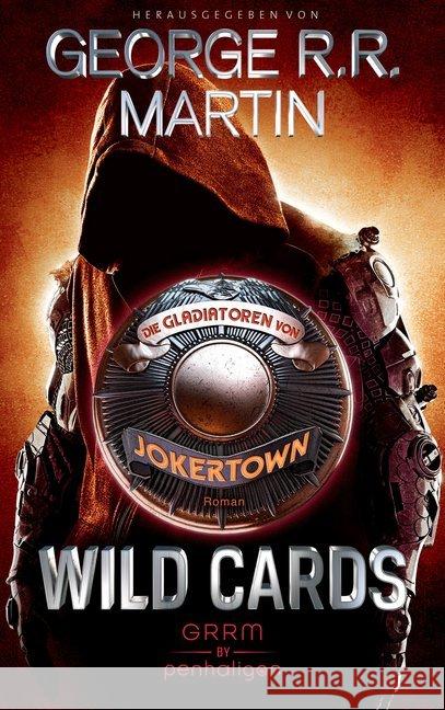 Wild Cards - Die Gladiatoren von Jokertown : Roman. Deutsche Erstausgabe Martin, George R. R. 9783764532215 Penhaligon - książka