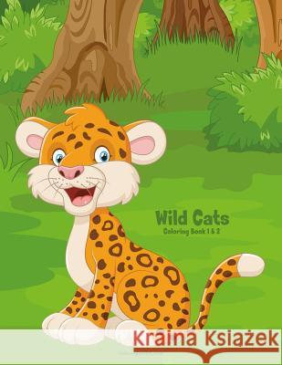 Wild Cats Coloring Book 1 & 2 Nick Snels 9781986941648 Createspace Independent Publishing Platform - książka