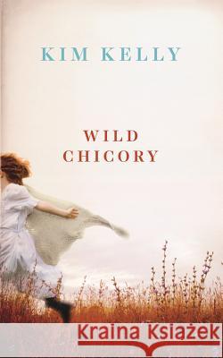 Wild Chicory Kim Kelly 9781925786262 Jazz Monkey Publications - książka