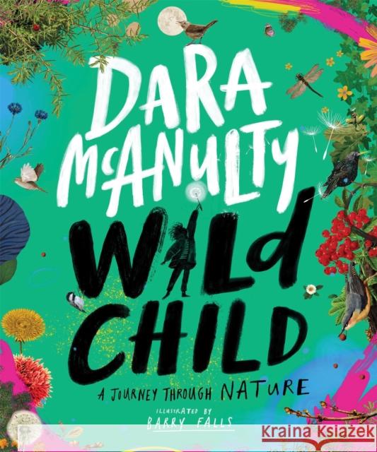 Wild Child: A Journey Through Nature Dara McAnulty Barry Falls  9781529045321 Pan Macmillan - książka