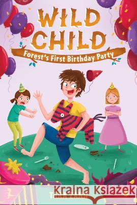 Wild Child: Forest's First Birthday Party Tara Zann Dan Widdowson 9781250103895 Imprint - książka