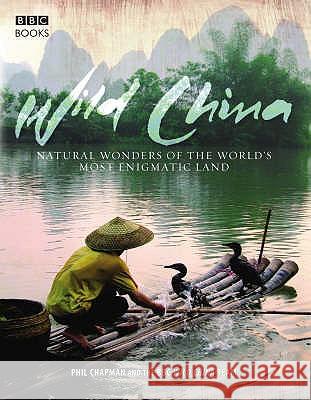 Wild China: The Hidden Wonders of the World's Most Enigmatic Land Rosamund Kidman Cox 9781846072338 Ebury Publishing - książka