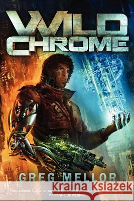 Wild Chrome Greg Mellor Damien Broderick 9781921857249 Ticonderoga Publications - książka