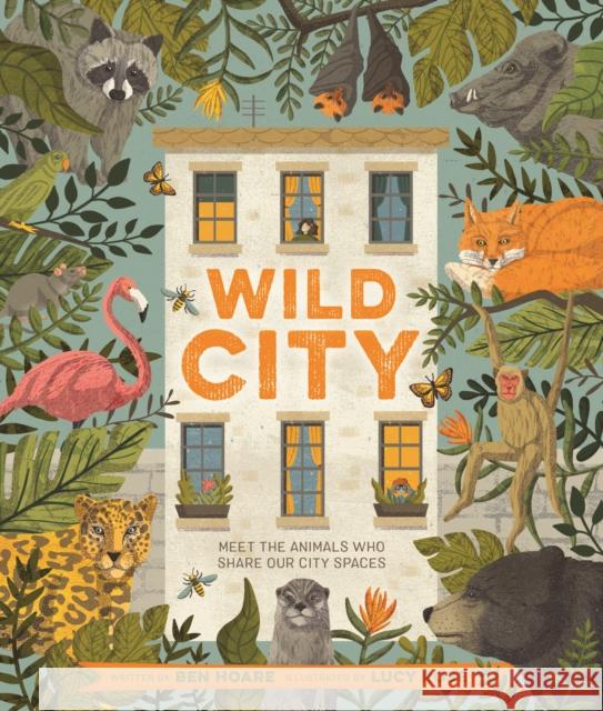 Wild City: Meet the animals who share our city spaces Ben Hoare 9780753446102 Pan Macmillan - książka