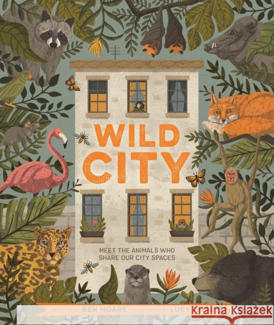 Wild City: Meet the Animals Who Share Our City Spaces Lucy Rose Ben Hoare 9780753476338 Kingfisher - książka