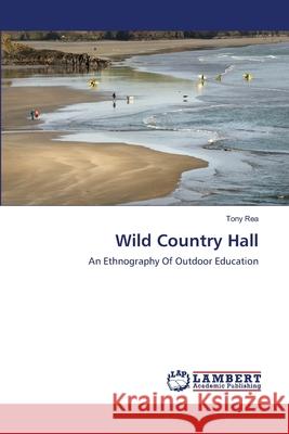 Wild Country Hall Tony Rea 9783659208010 LAP Lambert Academic Publishing - książka