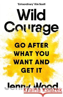 Wild Courage: A Rebellious Guide to Supercharge Your Career Jenny Wood 9781035038688 Pan Macmillan - książka