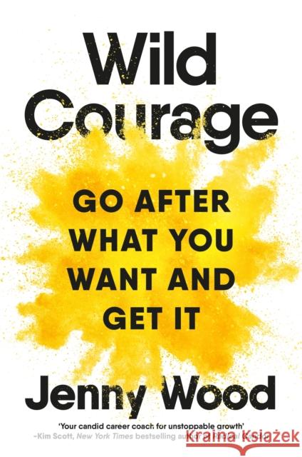 Wild Courage: Go After What You Want and Get It Jenny Wood 9781035038671 Pan Macmillan - książka