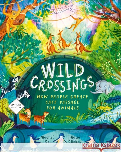 Wild Crossings Rachel Ip 9781526365262 HACHETTE CHILDREN - książka