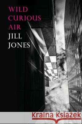 Wild Curious Air Jill Jones 9780648834342 Recent Work Press - książka