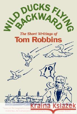 Wild Ducks Flying Backward Robbins, Tom 9780553383539 Bantam Books - książka