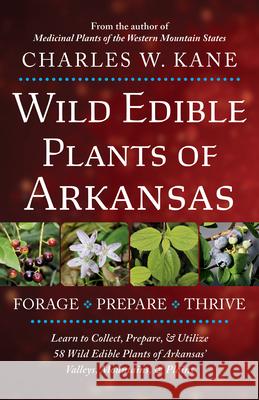 Wild Edible Plants of Arkansas Charles W. Kane 9781736924143 Lincoln Town Press - książka
