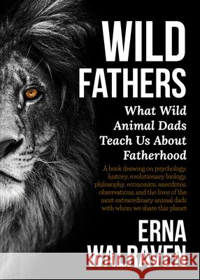 Wild Fathers Walraven, Erna 9781925546729 New Holland Publishers - książka