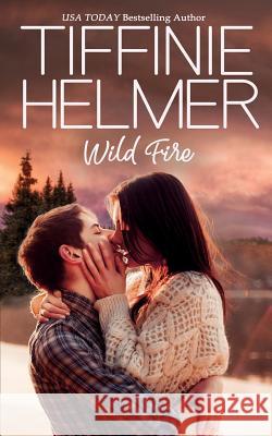 Wild Fire Tiffinie Helmer 9781717430540 Createspace Independent Publishing Platform - książka