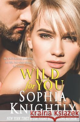 Wild for You: Tropical Heat Series, Book One Sophia Knightly 9781478127147 Createspace Independent Publishing Platform - książka