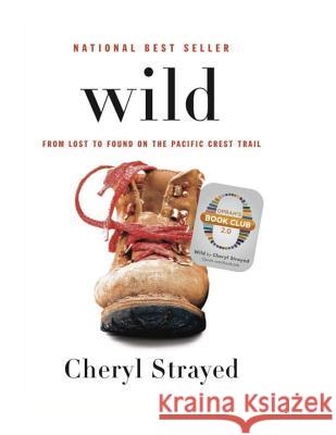 Wild: From Lost to Found on the Pacific Crest Trail Cheryl Strayed 9780307592736 Knopf Publishing Group - książka