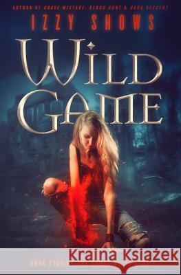 Wild Game Izzy Shows 9781545565520 Createspace Independent Publishing Platform - książka