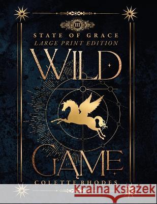 Wild Game: State of Grace 3 - Large Print Edition Colette Rhodes   9798370333026 Independently Published - książka
