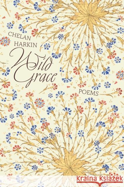Wild Grace: Poems Chelan Harkin 9781958972120 Monkfish Book Publishing - książka