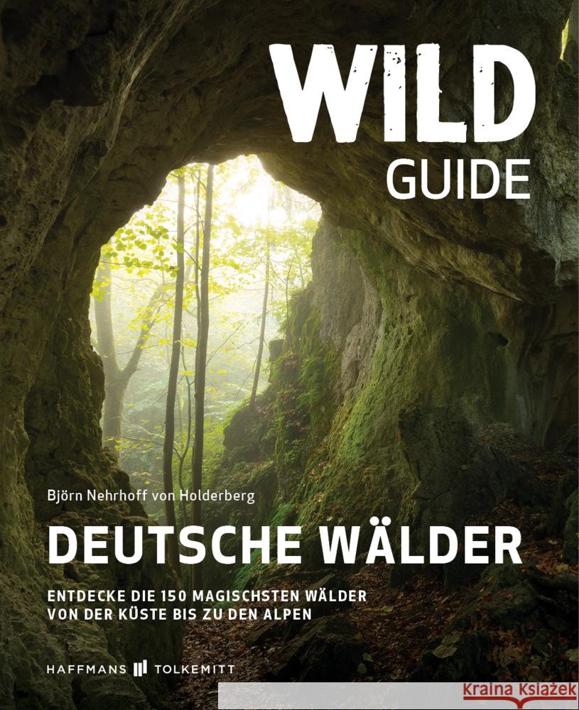 Wild Guide Deutsche Wälder Nehrhoff von Holderberg, Björn 9783942048958 Haffmans & Tolkemitt - książka