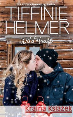 Wild Heart Tiffinie Helmer 9781986095877 Createspace Independent Publishing Platform - książka