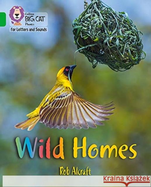 Wild Homes: Band 05/Green Alcraft, Rob 9780008352066 HarperCollins Publishers - książka