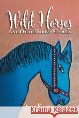 Wild Horses: And Other Short Stories Joyce Keveren 9781639450633 Writers Branding LLC - książka