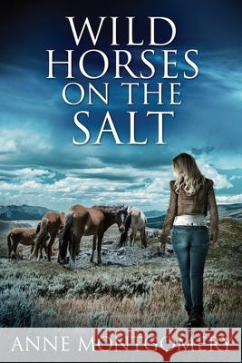 Wild Horses On The Salt Anne Montgomery 9784867473894 Next Chapter - książka