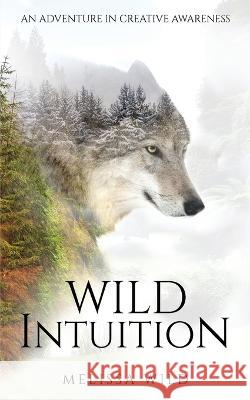 Wild Intuition Wild   9798987729809 Melissa Wild - książka