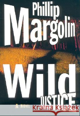 Wild Justice Phillip Margolin 9780060199135 HarperLargePrint - książka
