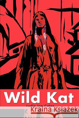 Wild Kat Lydia Joe Cates Ruth Kesler Berrier 9780595175239 iUniverse - książka