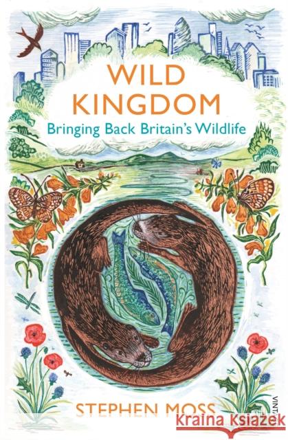 Wild Kingdom: Bringing Back Britain's Wildlife Moss, Stephen 9780099581635 Vintage Publishing - książka